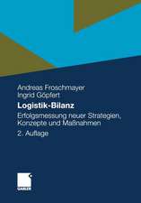 Logistik-Bilanz: Erfolgsmessung neuer Strategien, Konzepte und Maßnahmen