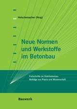 Neue Normen und Werkstoffe im Betonbau