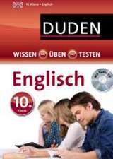 Wissen - Üben - Testen: Englisch 10. Klasse