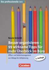 Besser organisieren - 99 wirksame Tipps für mehr Überblick im Büro