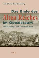 Das Ende des Alten Reiches im Ostseeraum