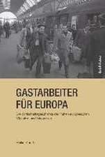 Gastarbeiter für Europa