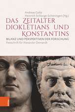 Das Zeitalter Diokletians und Konstantins: Bilanz und Perspektiven der Forschung