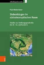 Siebenbrgen im sdosteuropischen Raum: Studien zur Siedlungsgeschichte des 9.-14. Jahrhunderts