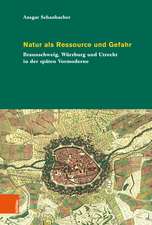 Natur als Ressource und Gefahr