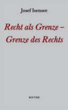 Recht als Grenze - Grenze des Rechts