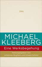 Michael Kleeberg - eine Werksbegehung