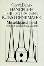 Dehio – Handbuch der deutschen Kunstdenkmäler / – Nachdruck des Handbuchs von 1905