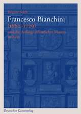 Francesco Bianchini (1662-1729) und die Anfänge öffentlicher Museen in Rom