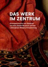 Das Werk im Zentrum – Kunstgeschichte mit Objekten aus dem Städel Museum und der Liebieghaus Skulpturensammlung