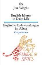 English Idioms in Daily Life - Englische Redewendungen im Alltag