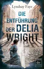 Faye, L: Entführung der Delia Wright