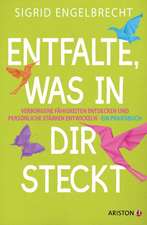 Entfalte, was in dir steckt