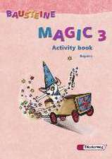 Bausteine Magic 3. Activity book. Bayern