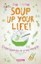 Soup up your life!