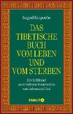 Das tibetische Buch vom Leben und vom Sterben