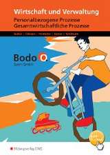 Bodo O. GmbH. Personalbezogene Prozesse und Gesamtwirtschaftliche Prozesse: Arbeitsheft. Nordrhein-Westfalen