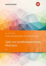 Heilerziehungspflege und Heilpädagogik. Schulbuch. Spiel und spieltherapeutische Methoden