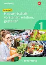 Mach mit! Hauswirtschaft verstehen, erleben, gestalten. Arbeitsheft. Ernährung