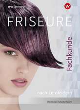 Friseure. Fachkunde nach Lernfeldern: Schulbuch