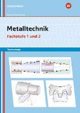 Metalltechnik Technologie. Fachstufe 1 + 2: Arbeitsheft