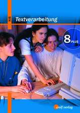 Textverarbeitung PLUS 4. Kommunikationstechnischer Bereich 8 / M8: Schülerbuch