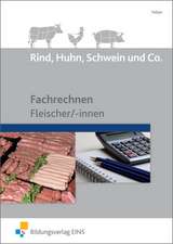 Rind, Huhn, Schwein und Co. SB Fachrechnen Fleischer/-innen