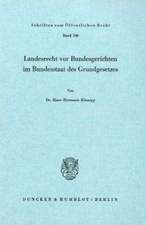 Landesrecht vor Bundesgerichten im Bundesstaat des Grundgesetzes