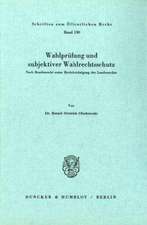 Wahlprüfung und subjektiver Wahlrechtsschutz.