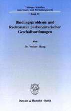 Bindungsprobleme und Rechtsnatur parlamentarischer Geschäftsordnungen.