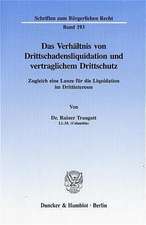 Das Verhältnis von Drittschadensliquidation und vertraglichem Drittschutz