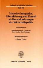 Monetäre Integration, Liberalisierung und Umwelt als Herausforderungen der Wirtschaftspolitik.