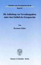 Die Aufhebung von Verwaltungsakten unter dem Einfluß des Europarechts.