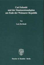 Carl Schmitt und der Staatsnotstandsplan am Ende der Weimarer Republik