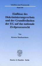 Einflüsse des Diskriminierungsverbots und der Grundfreiheiten der EG auf das nationale Zivilprozessrecht.