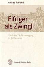 Eifriger als Zwingli