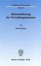 Informatisierung des Verwaltungsprozesses.