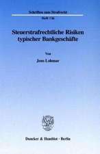 Steuerstrafrechtliche Risiken typischer Bankgeschäfte.