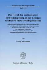 Das Recht der vertraglichen Erbfolgeregelung in der neueren deutschen Privatrechtsgeschichte