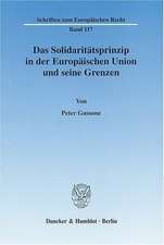 Das Solidaritätsprinzip in der Europäischen Union und seine Grenzen