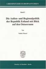 Die Außen- und Regionalpolitik der Republik Estland mit Blick auf den Ostseeraum