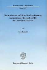 Naturwissenschaftliche Konkretisierung unbestimmter Rechtsbegriffe im Umweltvölkerrecht