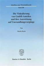 Die Vinkulierung von GmbH-Anteilen und ihre Auswirkung auf Umwandlungsvorgänge