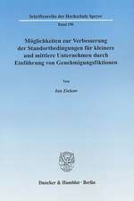 Möglichkeiten zur Verbesserung der Standortbedingungen für kleinere und mittlere Unternehmen durch Einführung von Genehmigungsfiktionen.