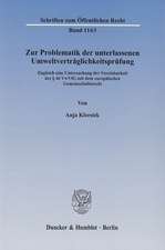 Zur Problematik der unterlassenen Umweltverträglichkeitsprüfung