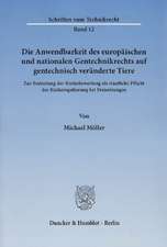 Die Anwendbarkeit des europäischen und nationalen Gentechnikrechts auf gentechnisch veränderte Tiere