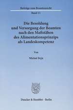 Die Besoldung und Versorgung der Beamten nach den Maßstäben des Alimentationsprinzips als Landeskompetenz