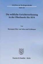 Die weltliche Gerichtsverfassung in der Oberlausitz bis 1834.