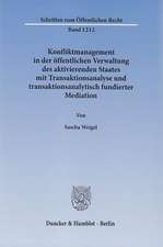 Konfliktmanagement in der öffentlichen Verwaltung des aktivierenden Staates mit Transaktionsanalyse und transaktionsanalytisch fundierter Mediation