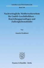 Nachvertragliche Wettbewerbsverbote für GmbH-Geschäftsführer - Beurteilungsgrundlagen und Zulässigkeitsmaßstäbe